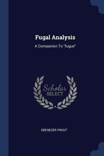 Fugal Analysis: A Companion To fugue