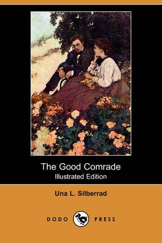 The Good Comrade (Illustrated Edition) (Dodo Press)