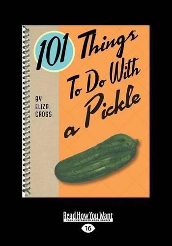 101 Things to do with a Pickle