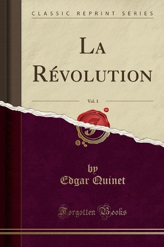 La Révolution, Vol. 1 (Classic Reprint)