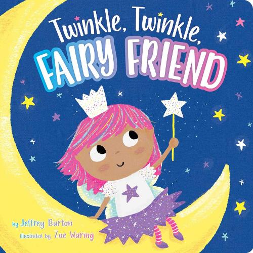 Twinkle, Twinkle, Fairy Friend: (Twinkle, Twinkle)