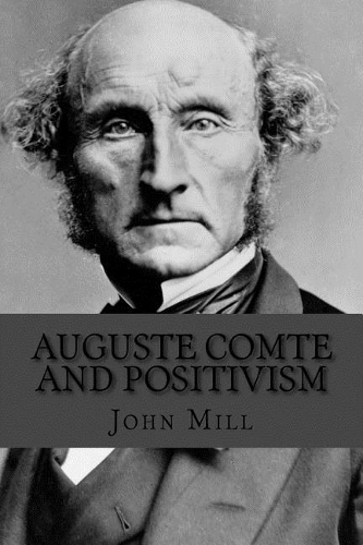 Auguste Comte and Positivism