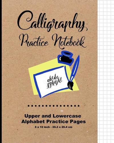 Calligraphy Practice Notebook - Brown Cover: 8" x 10",20.32 x 25.4 cm, Upper and Lowercase Calligraphy Alphabet, 60 practice pages, 30 sheets per Letter case, Soft Durable Matte Cover