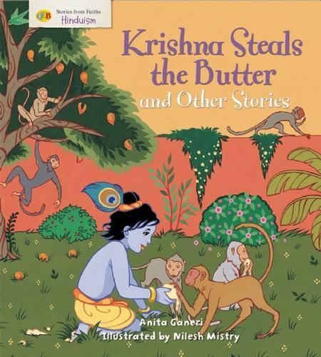 Krishna Steals the Butter and Other Stories: Hinduism(Qeb Stories from Faiths)