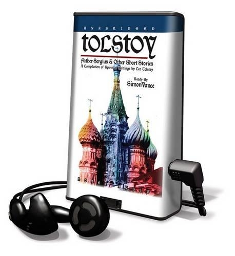 Father Sergius & Other Short Stories: A Compilation of Spiritual Writings(Playaway Adult Fiction)