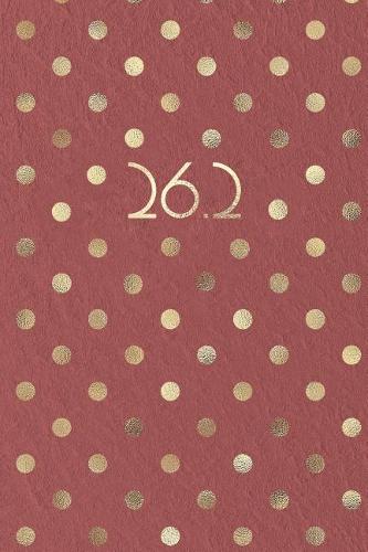 26.2: Marathon Gifts, Marathon Gift, Marathoner Gifts, 26.2, Marathon Notebook, Marathon Journal, Marathon Motivation for Christmas Gift, Birthday Gift, 6