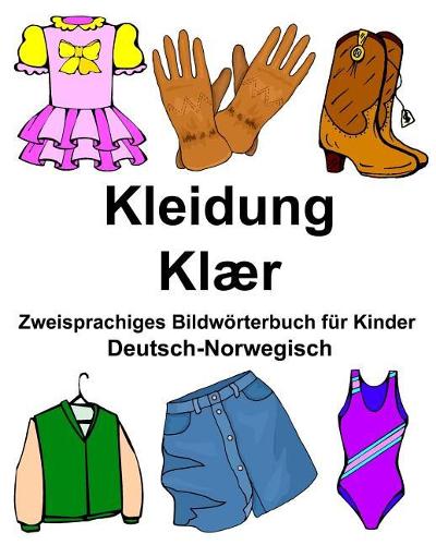 Deutsch-Norwegisch Kleidung/Klær Zweisprachiges Bildwörterbuch für Kinder