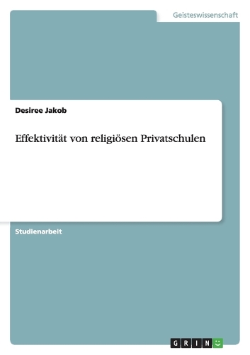 Effektivität von religiösen Privatschulen: (German)