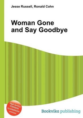 Woman Gone and Say Goodbye