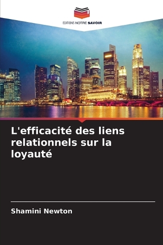 L'efficacité des liens relationnels sur la loyauté