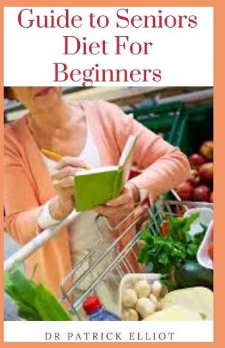 Guide to Seniors Diet For Beginners