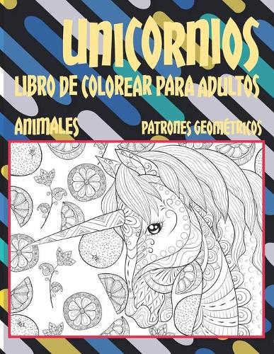 Libro de colorear para adultos - Patrones geométricos - Animales - Unicornios