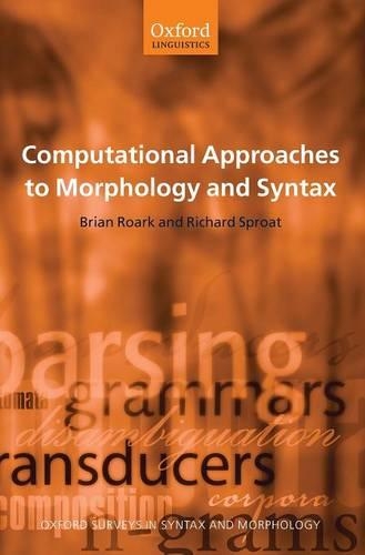 Computational Approaches to Morphology and Syntax: (4 Oxford Surveys in Syntax & Morphology)
