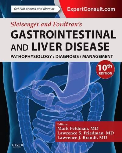 Sleisenger and Fordtran's Gastrointestinal and Liver Disease: Pathophysiology, Diagnosis, Management (Expert Consult)