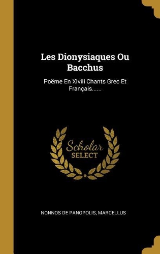Les Dionysiaques Ou Bacchus
