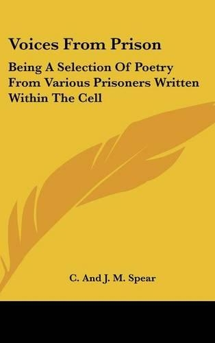 Voices From Prison: Being A Selection Of Poetry From Various Prisoners Written Within The Cell(English)