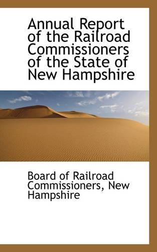 Annual Report of the Railroad Commissioners of the State of New Hampshire: (English)