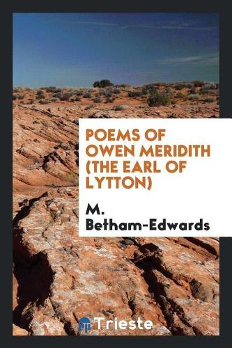 Poems of Owen Meridith (the Earl of Lytton)