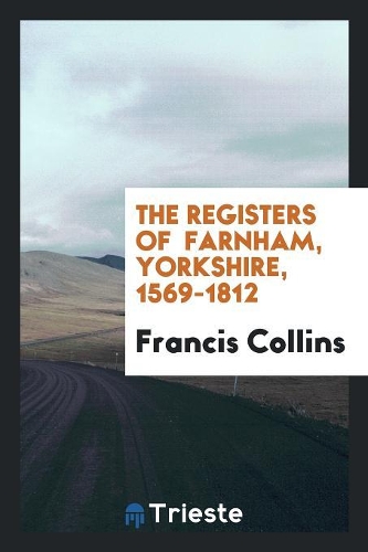 The Registers of Farnham, Yorkshire, 1569-1812