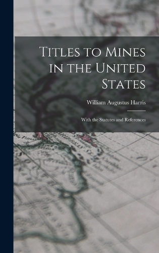 Titles to Mines in the United States