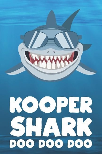 Kooper - Shark Doo Doo Doo: Blank Ruled Name Personalized & Customized Shark Notebook Journal for Boys & Men. Funny Sharks Desk Accessories Item for Writing Primary / Kindergar