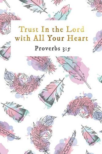 Trust in the Lord with All Your Heart Proverbs 3