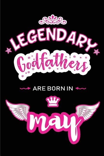 Legendary Godfathers are born in May