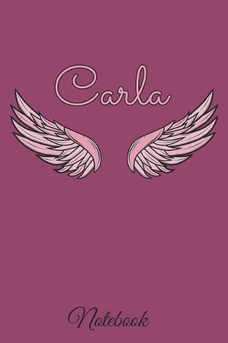 Carla Notebook: A beautiful personalized angel wings soft cover notebook with 100 lined pages in 6x9 inch format. Personal Diary Personalized Journal Customized Jou