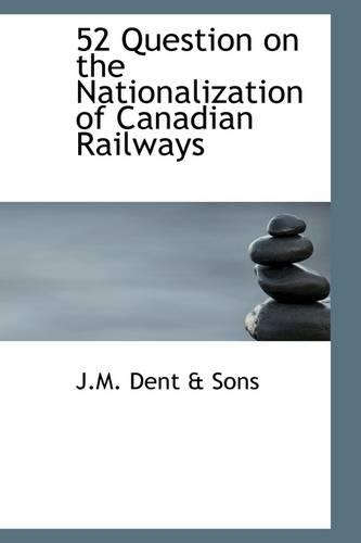 52 Question on the Nationalization of Canadian Railways