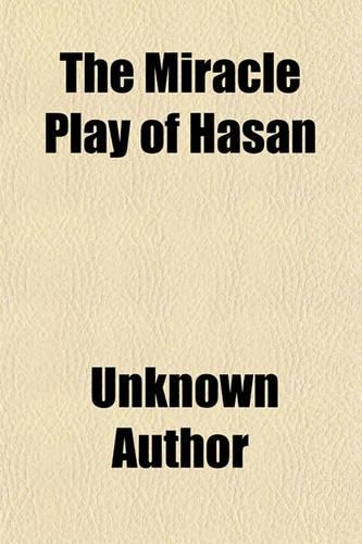 The Miracle Play of Hasan & Husain (Volume 2); Collected from Oral Tradition