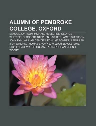Alumni of Pembroke College, Oxford: Samuel Johnson, Michael Heseltine, George Whitefield, Robert Stephen Hawker, James Smithson, John Pym(English)