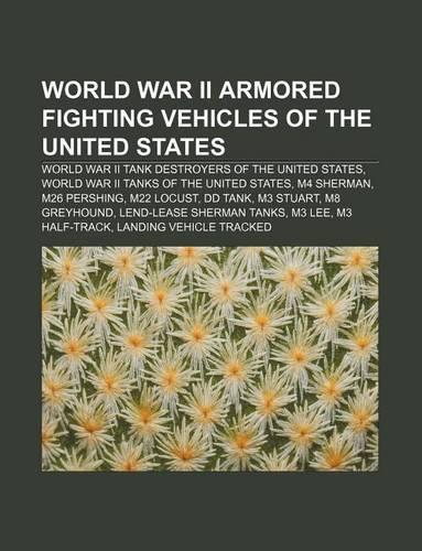 World War II Armored Fighting Vehicles of the United States