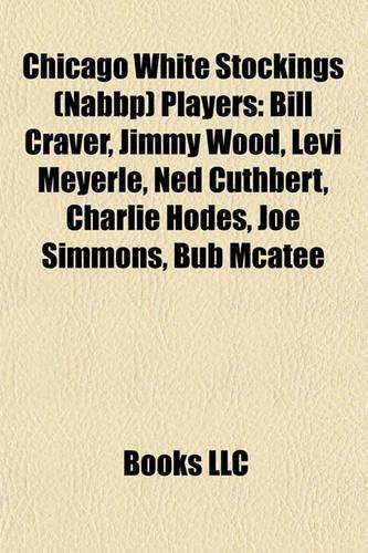 Chicago White Stockings (Nabbp) Players