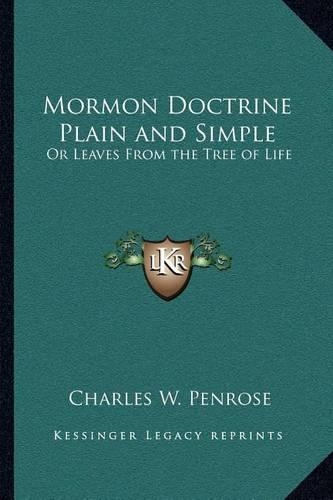 Mormon Doctrine Plain and Simple: Or Leaves From the Tree of Life(English)