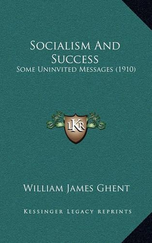 Socialism and Success: Some Uninvited Messages (1910)