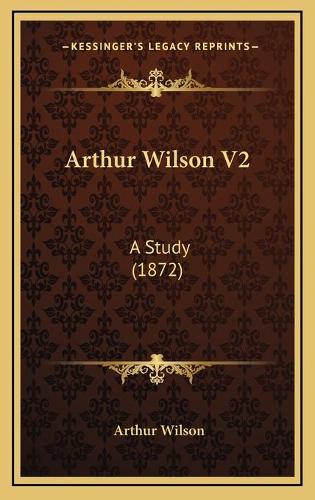 Arthur Wilson V2: A Study (1872)