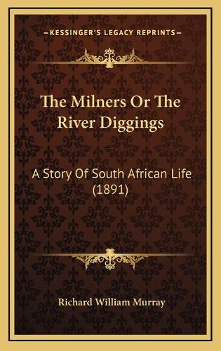 The Milners Or The River Diggings: A Story Of South African Life (1891)