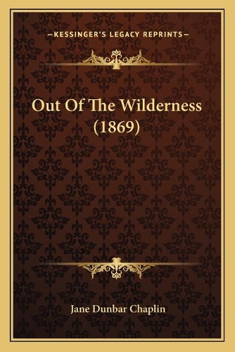 Out Of The Wilderness (1869): (English)
