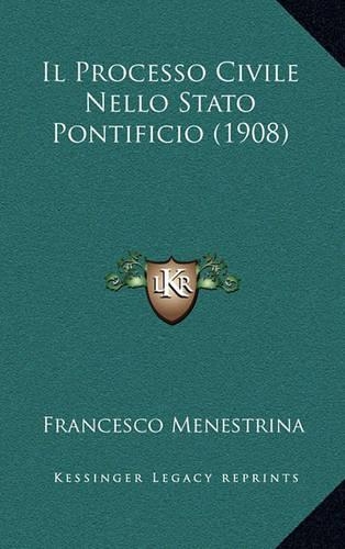 Il Processo Civile Nello Stato Pontificio (1908)