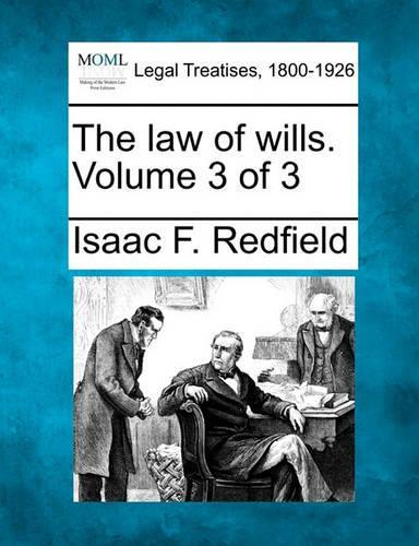 The law of wills. Volume 3 of 3