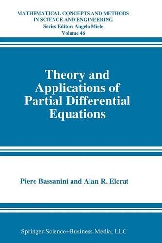 Theory and Applications of Partial Differential Equations: (46 Mathematical Concepts and Methods in Science and Engineering)