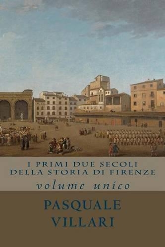 I Primi Due Secoli Della Storia Di Firenze