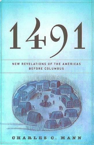 1491: New Revelations of the Americas Before Columbus