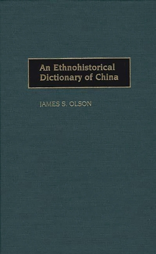 An Ethnohistorical Dictionary of China