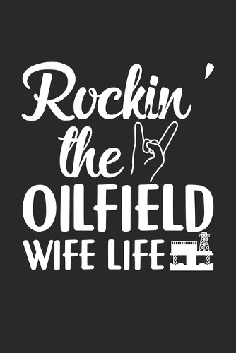 Rockin' The Oilfield Wife Life