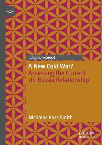 A New Cold War?: Assessing the Current US-Russia Relationship
