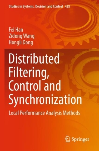 Distributed Filtering, Control and Synchronization: Local Performance Analysis Methods(428 Studies in Systems, Decision and Control)