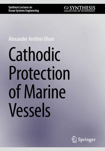Cathodic Protection of Marine Vessels: (Synthesis Lectures on Ocean Systems Engineering)