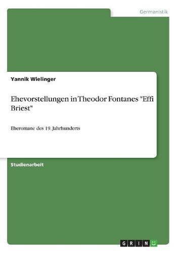Ehevorstellungen in Theodor Fontanes 