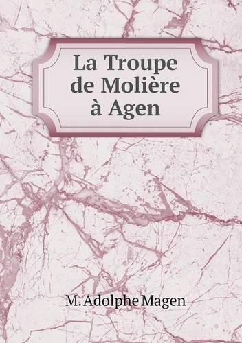 La Troupe de Molière à Agen: (French)